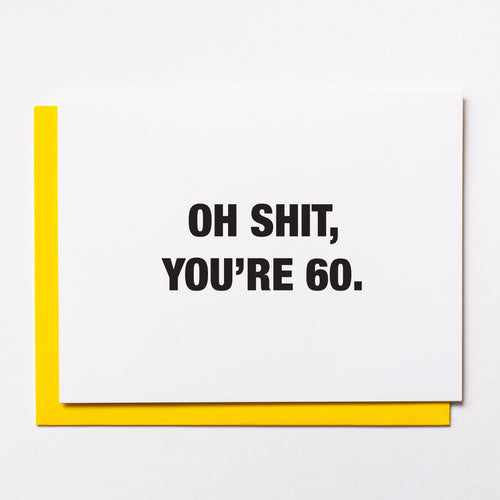 Oh Shit, You're 60